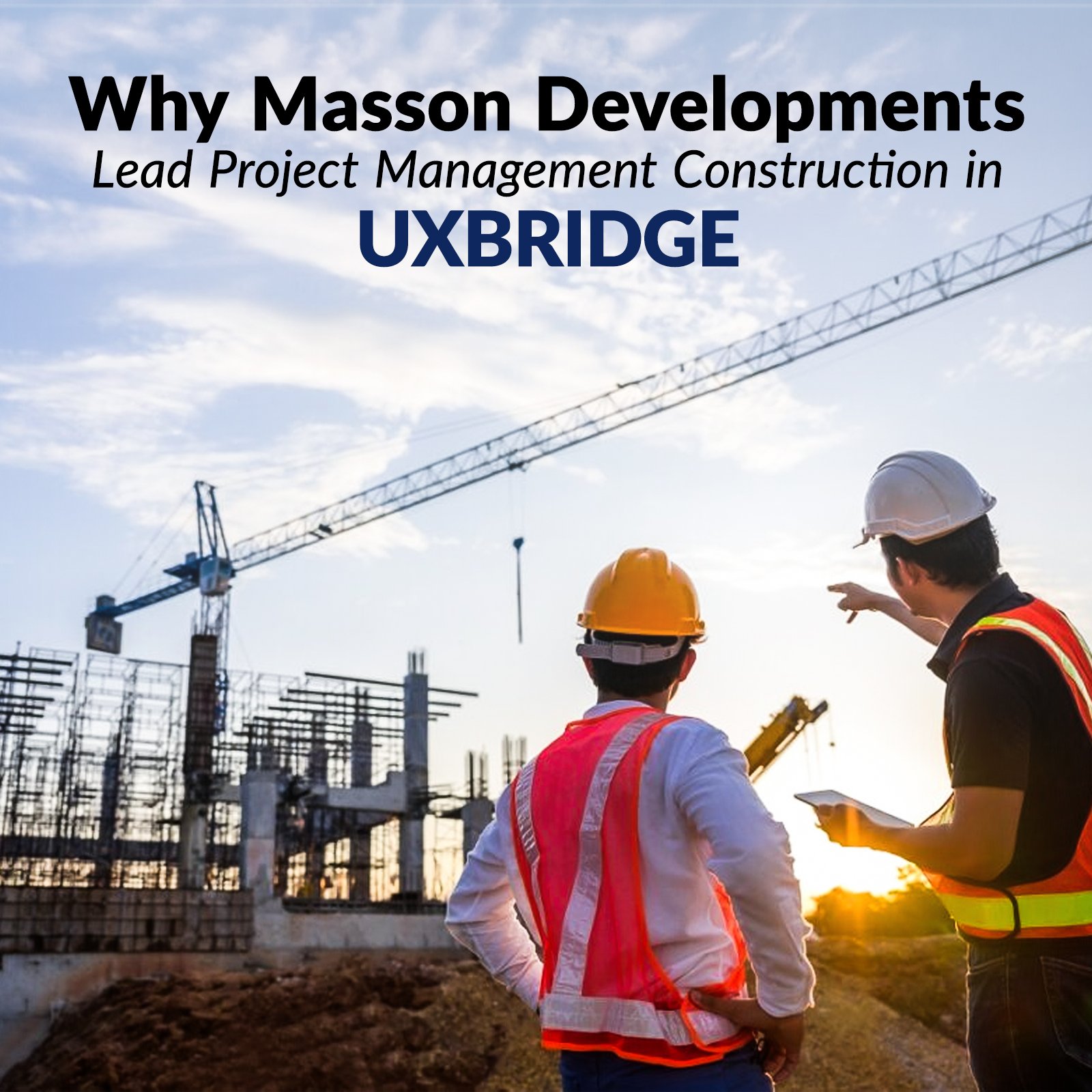 Project Management Construction Uxbridge by Masson Developments
