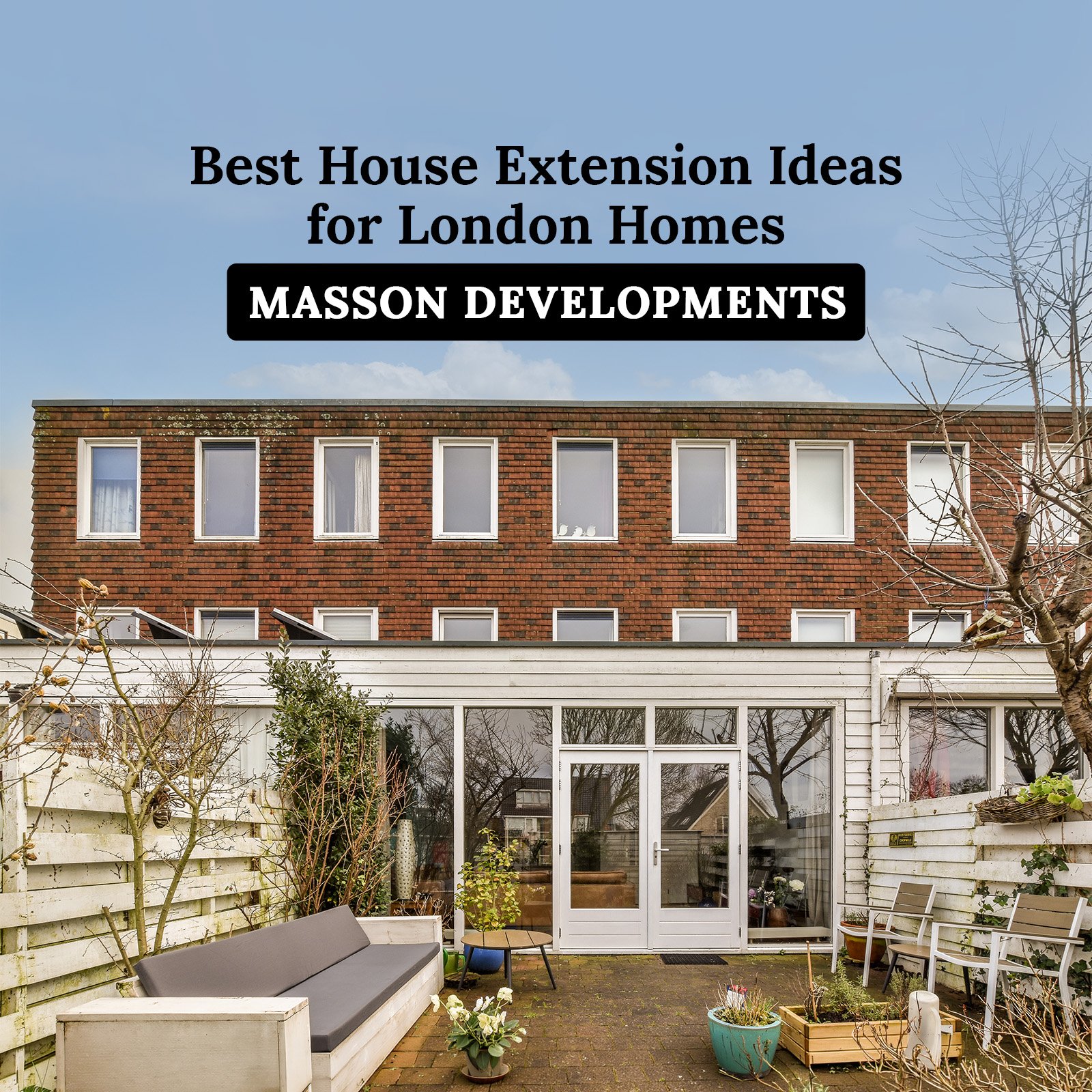 Best House Extension Ideas for London Homes by Masson Developments